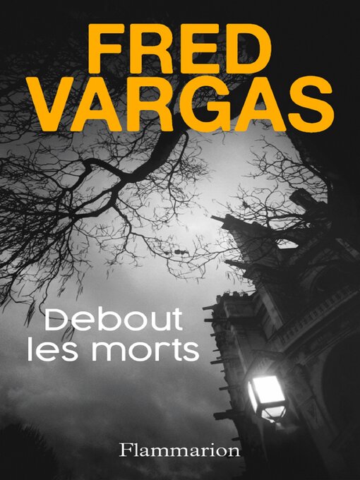 Title details for Debout les morts by Fred Vargas - Available